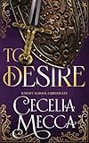 To Desire: A Medieval Romance (The Knight School Chronicles)