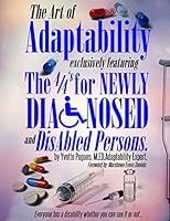 Art of Adaptability: Exclusively Featuring the 4/4's (s) for Newly Disabled and Diagnosed Persons 1511562331 Book Cover
