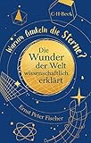 welt wissenschaft  Warum funkeln die Sterne?: Die Wunder der Welt wissenschaftlich erklärt (Beck Paperback 6496)