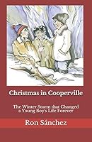 Christmas in Cooperville: The Winter Storm that Changed a Young Boy's Life Forever 1728825156 Book Cover