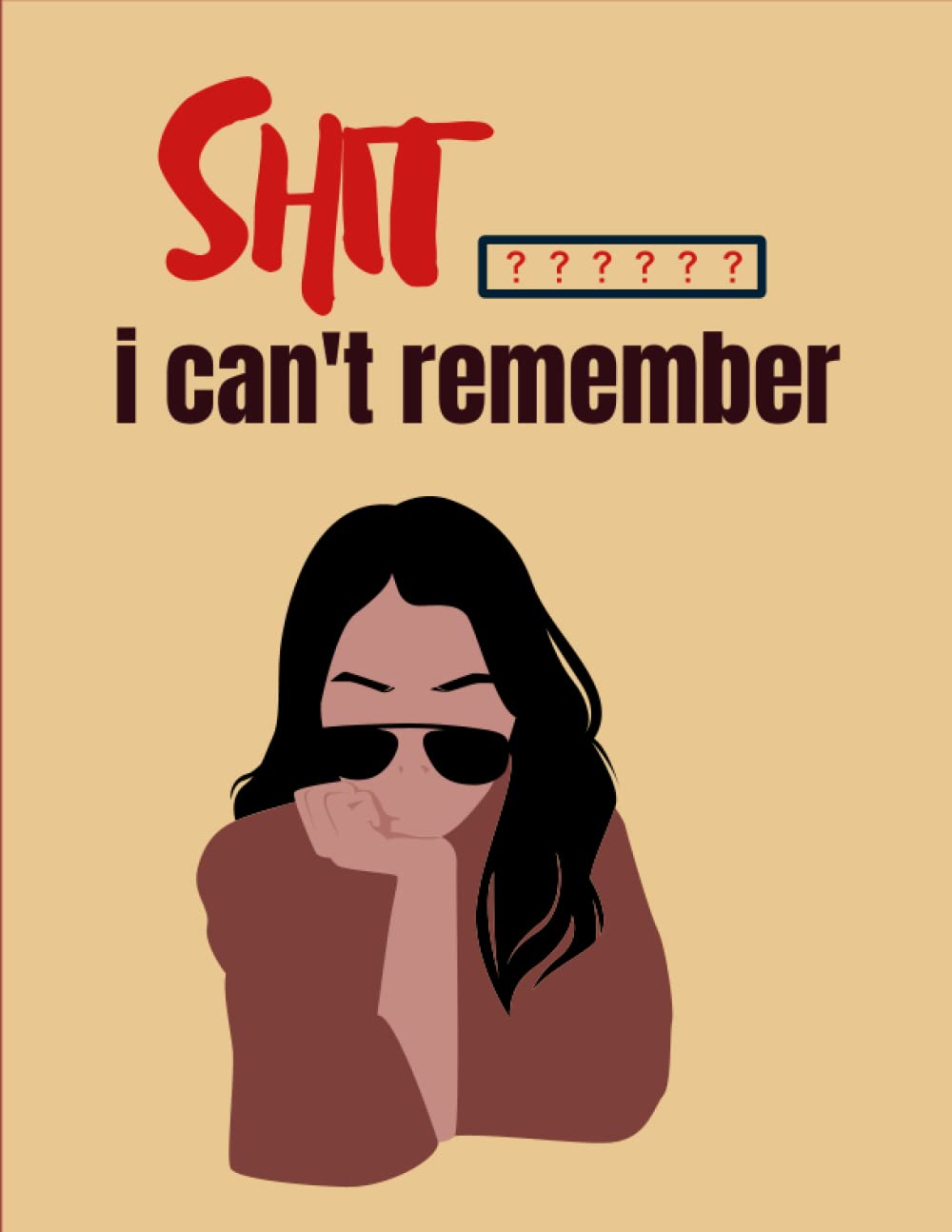 Shit I Can't Remember Address Book: Phone Number, Address Mail, Website.