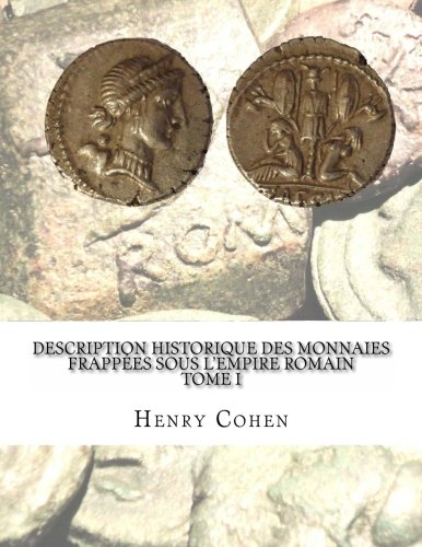 Description historique des monnaies frappées sous: Communément appellées médailles impériales