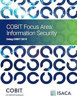 Unknown Binding COBIT Focus Area: Information Security Using COBIT 2019 Book