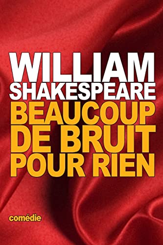 Beaucoup de Bruit pour Rien (French Edition)