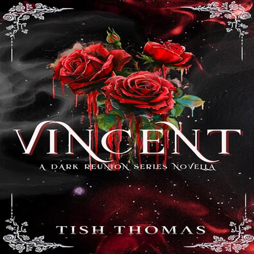 Vincent: A Dark Reunion Series Novella by Tish Thomas episode artwork