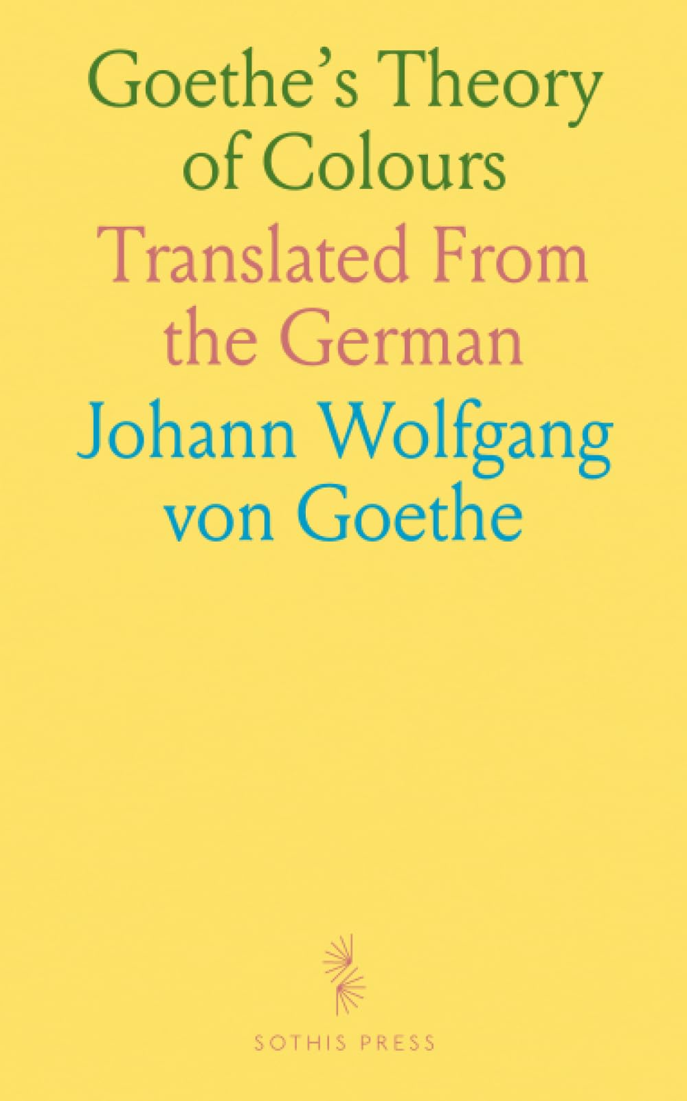 Goethe's Theory of Colours: Translated From the German