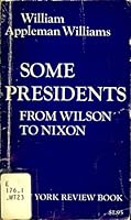 Some Presidents from Wilson to Nixon B000J0O1RY Book Cover
