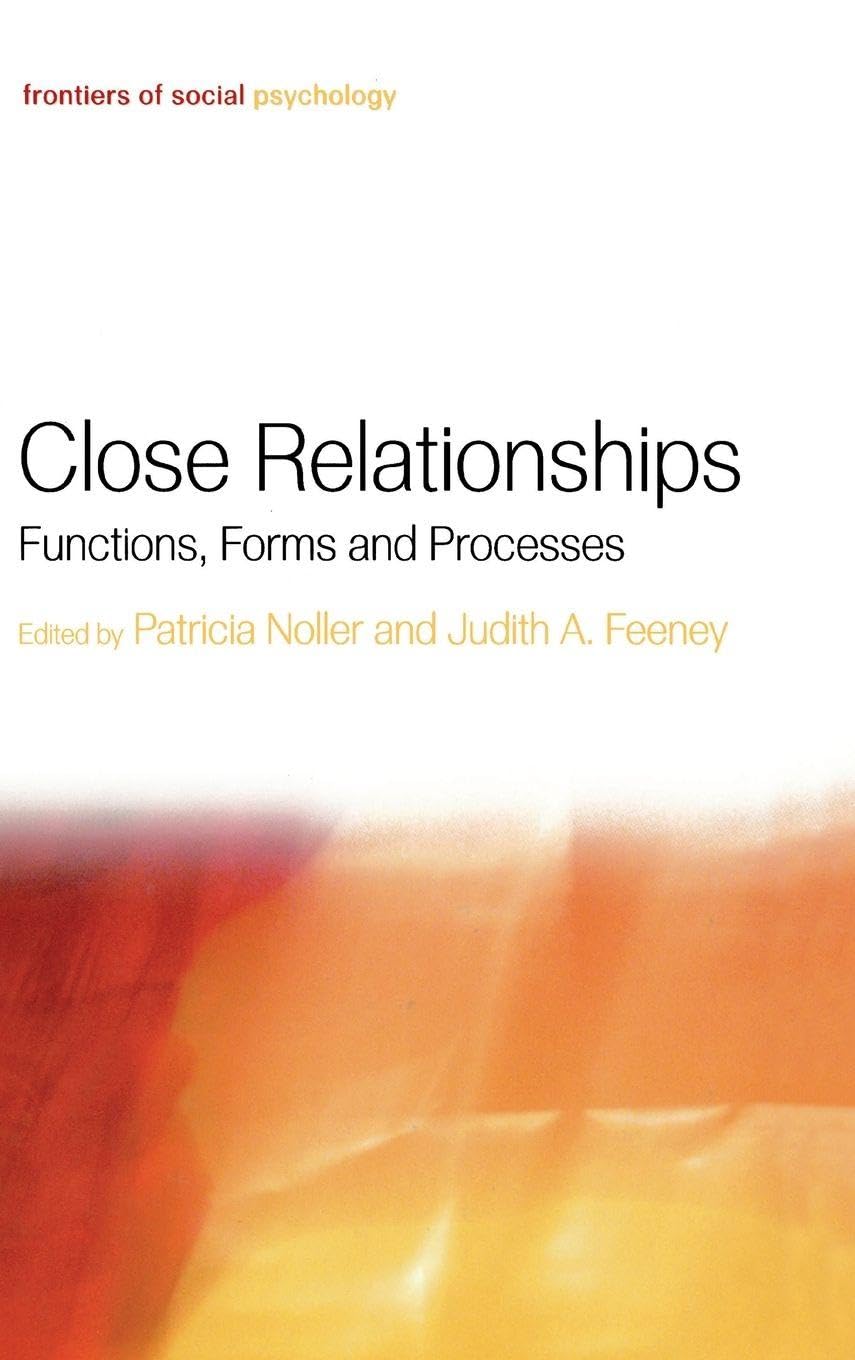 Close Relationships: Functions, Forms and Processes (Frontiers of Social Psychology)
