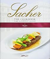 Sacher The Cookbook: Fine Austrian Cuisine 3854316623 Book Cover