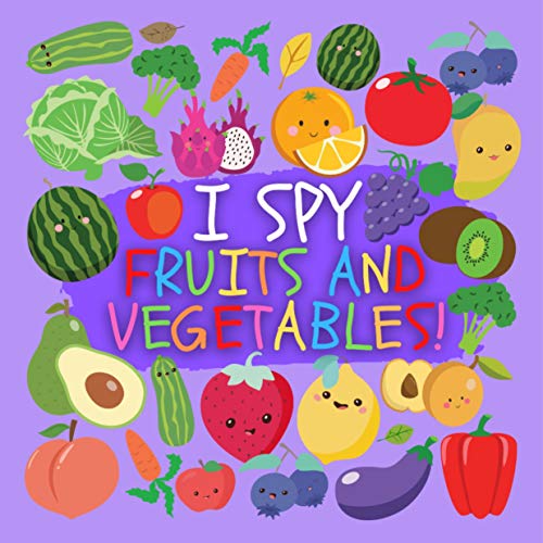 I Spy Fruits and Vegetables Activity Book for Kids ages 25, A Fun