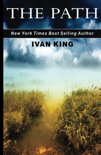 The Path (Young Adult Books,Young Adults,Best Selling Books,Young Adult Fiction,Young Adult Novels,Top 100 Books,Best Sellers) (Volume 1) by Ivan King (2015 01 25)