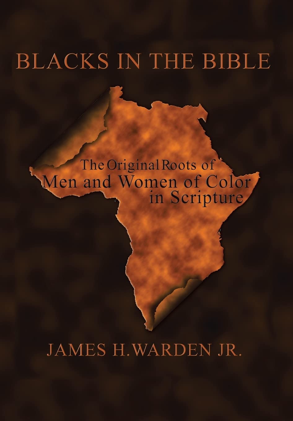 Blacks in the Bible: The Original Roots of Men and Women of Color in Scripture