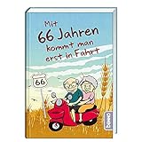  Mit 66 Jahren kommt man erst in Fahrt