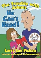 The Trouble With Johnny...He Can't Read 1882658205 Book Cover
