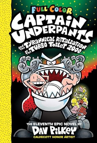 Image of CAPTAIN UNDERPANTS #11: CAPTAIN UNDERPANTS AND THE TYRANNICAL RETALIATION OF THE TURBO TOILET 2000: