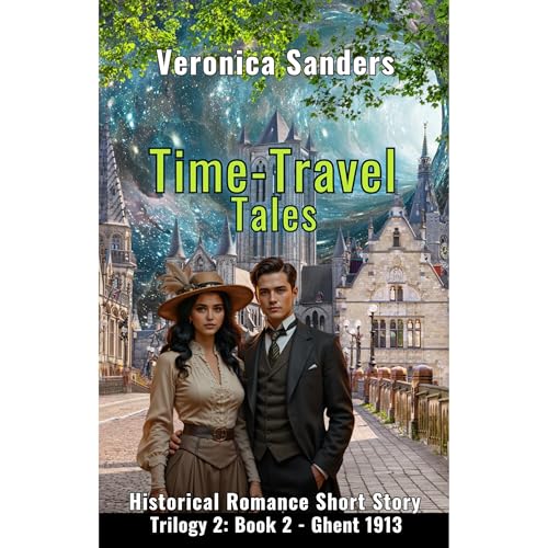 Time-Travel Tales Trilogy 2: Book 2 - Ghent 1913 by Veronica Sanders episode artwork