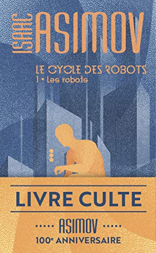 Les robots (Le cycle des robots (1)) (French Edition) Les robots (Le cycle des robots (1)) (French Edition)