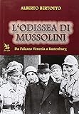  L\'odissea di Mussolini. Da Palazzo Venezia a Rastenburg