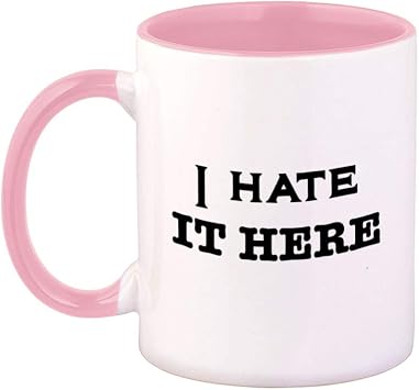 Colorful Coffee Mug I Hate It Here Quarantine Social Distancing Lifestyle Awareness Humor Ceramic Tea Cup 11 Oz Pink Inner Handle