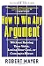 How to Win Any Argument, Revised Edition: Without Raising Your Voice, Losing Your Cool, or Coming to Blows