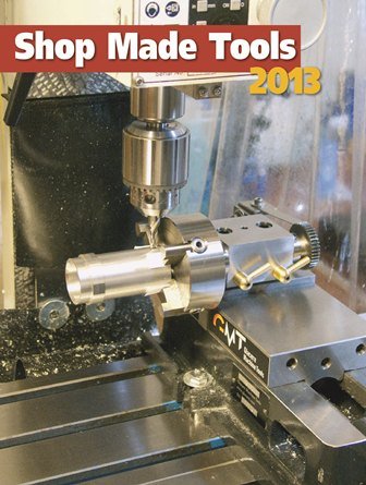 Shop Made Tools 2013 (Shop Made Tools)