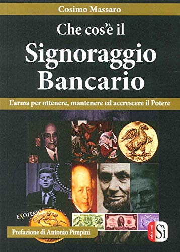 Che cos'è il signoraggio bancario. L'arma per ottenere, mantenere ed accrescere il potere