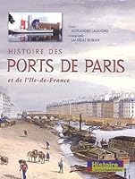 HISTOIRE DES PORTS DE PARIS (HISTOIRE - HISTOIRE) (French Edition) 2737333083 Book Cover