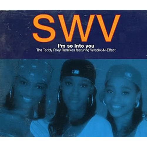 I'm so into you (5 versions-Teddy Riley Remixes feat. Wreckx-N-Effect, 1993)