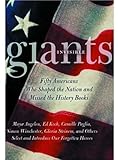 Invisible Giants: Fifty Americans Who Shaped the Nation but Missed the History Books
