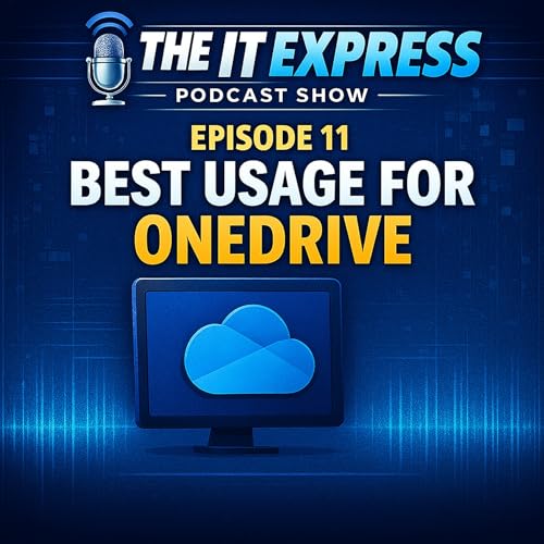 Episode 11 - Best Usage For OneDrive
