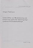  Volterrafilter zur Modellierung und Entzerrung optischer Übertragungssysteme mit Direktempfänger (Berichte aus der Kommunikationstechnik)