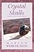 Crystal Skulls: Emissaries of Healing and Sacred Wisdom