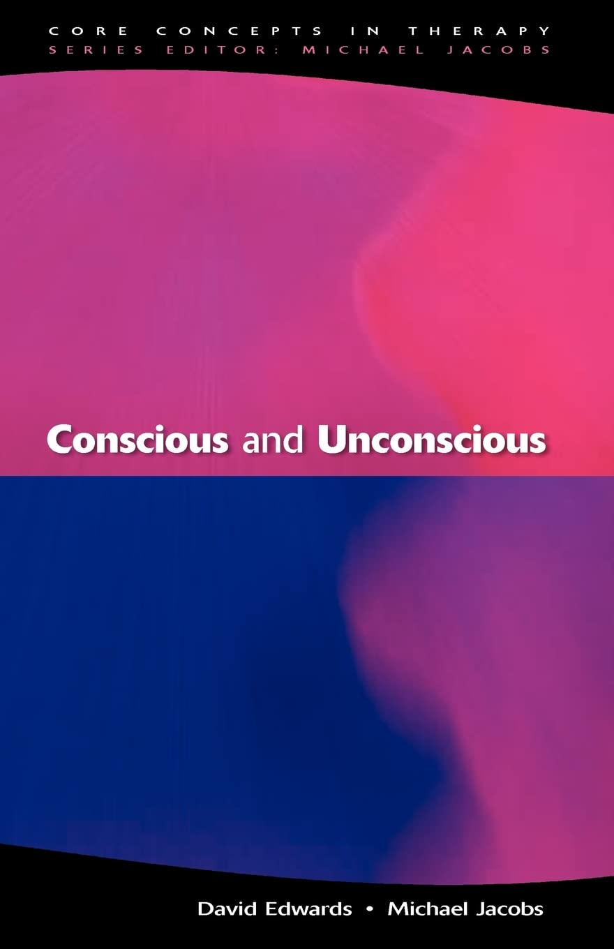 Conscious And Unconscious (Core Concepts in Therapy S)