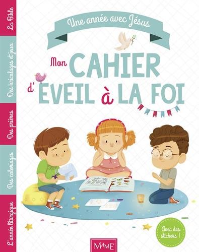 Une année avec Jésus : Mon cahier d'éveil à la foi Une année avec Jésus : Mon cahier d'éveil à la foi