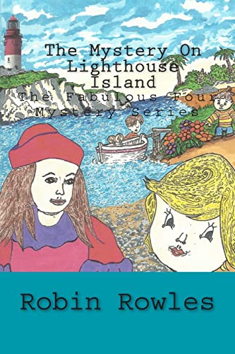 The Mystery on Lighthouse Island: The Fabulous Four Mystery Series - Book 1 (Robin Rowles - 3 Book Collection Set (Children's Adventure & Mystery Stories) (Anne & Stan Become Me)