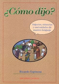 Paperback Como Dijo? Argucias, Minucias Y Curiosidades De Nuestro Lenguaje Book