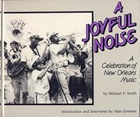 A Joyful Noise: A Celebration of New Orleans Music 0878337040 Book Cover