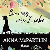 anna mcpartlin weil du bei mir bist  So was wie Liebe