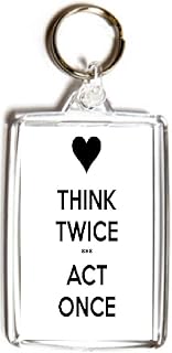 Think Twice *** Act Once - Double Sided Large Keyring