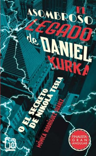 El asombroso legado de Daniel Kurka: O el secreto de Nikola Tesla: 321 (Gran Angular)