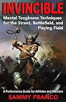 Invincible: Mental Toughness Techniques for Peak Performance 1941845134 Book Cover