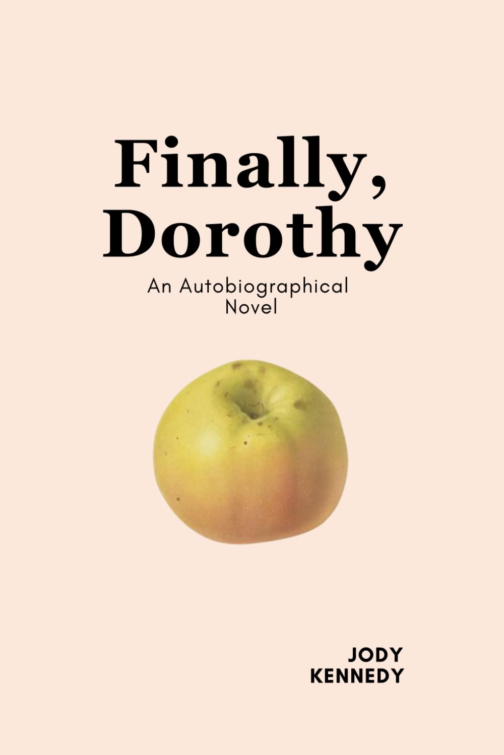Finally, Dorothy: An Autobiographical Novel