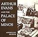 Arthur Evans and the Palace of Minos