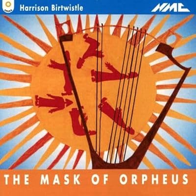 Birtwistle: The Mask of Orpheus