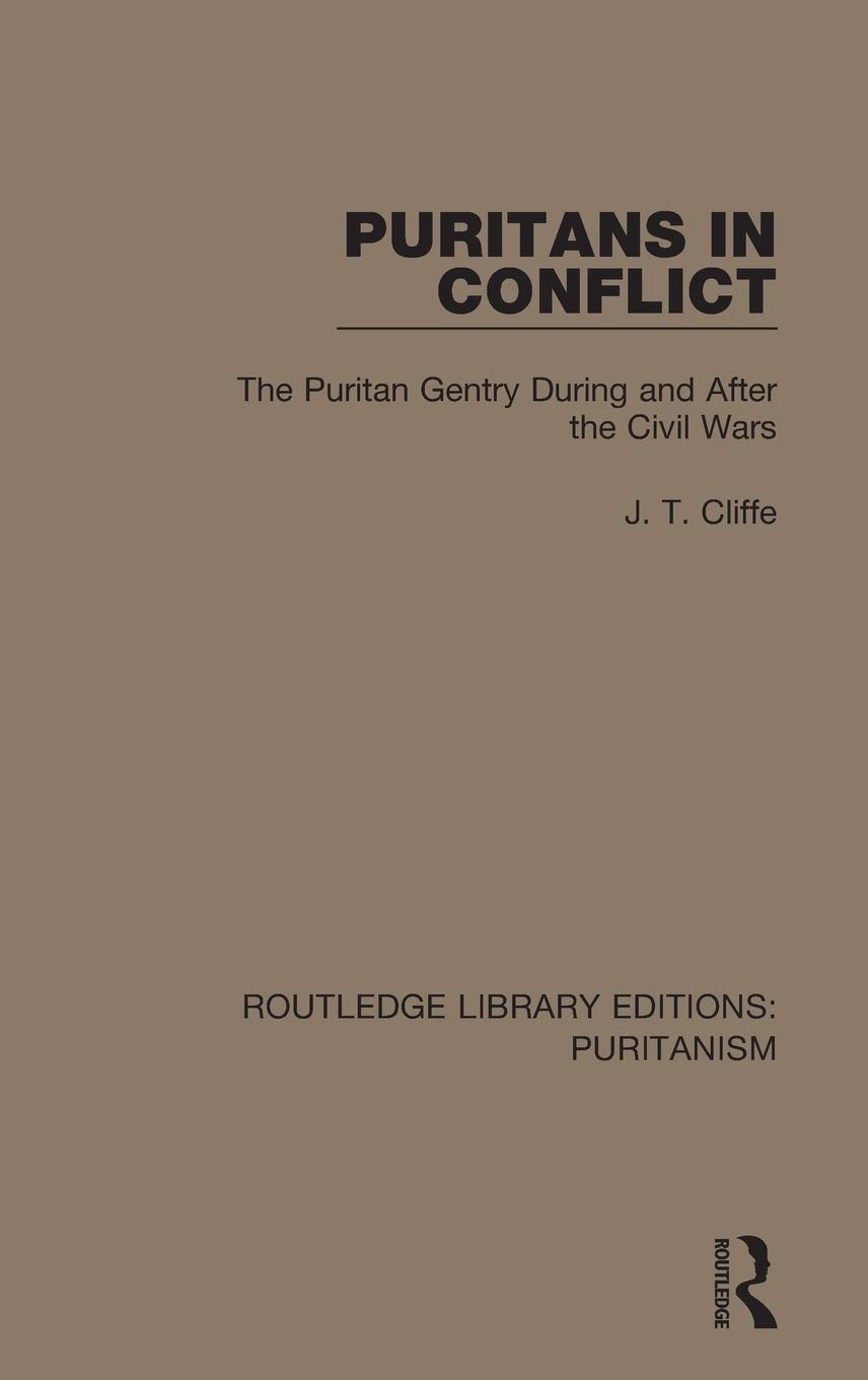 Puritans in Conflict: The Puritan Gentry During and After the Civil Wars
