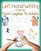 Produktbild Left Hand Writing, From Legible To Artistic: Well-designed left-handed friendly printing font, handwriting font, cursive font, plus creative drawing ... to cultivate an artistic and creative mind