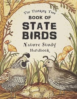 Paperback Book of State Birds - Nature Study Handbook: The Thinking Tree - Ages 9 to Adult - A Fun-Schooling Journal - Science & Geography Book