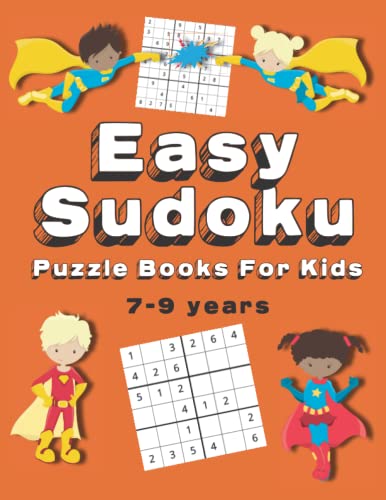 Easy Sudoku Puzzle Books For Kids: 150+ Sudoku Puzzles | Ages 7-9 | Large Print
