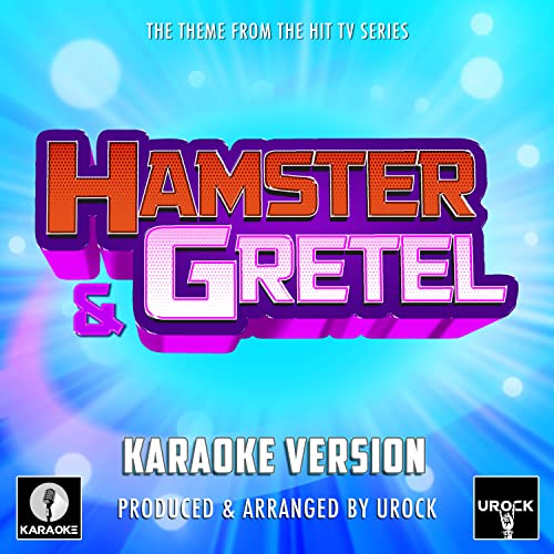 Play Hamster & Gretel Main Theme (From "Hamster & Gretel") (Karaoke