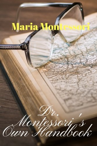 Dr. Montessori's Own Handbook by Maria Montessori      Paperback – September 8, 2017